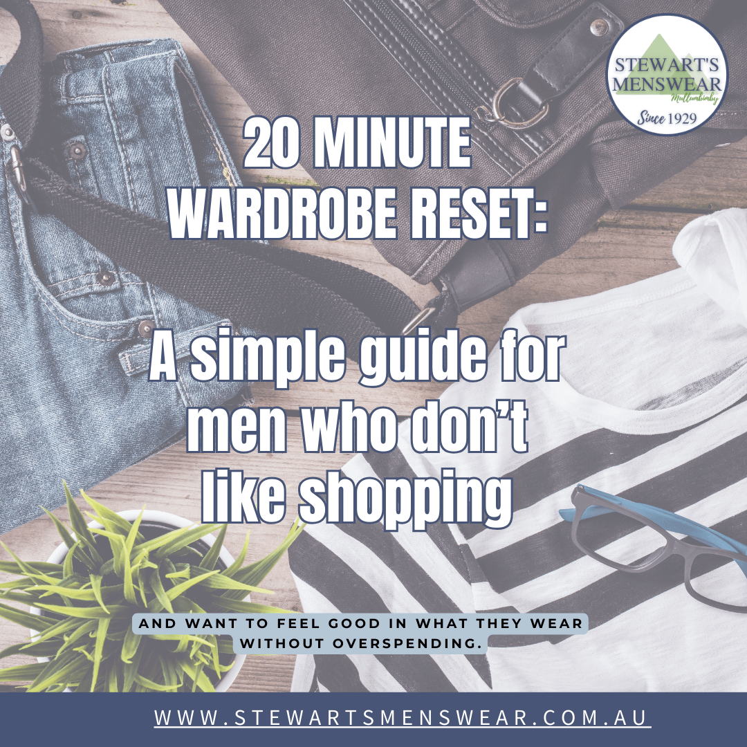 20 Minute wardrobe reset. A Simple wardrobe guide for men who don’t like shopping