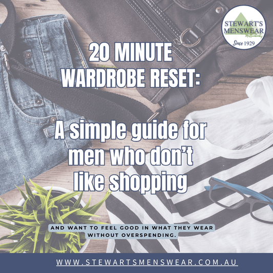 20 Minute wardrobe reset. A Simple wardrobe guide for men who don’t like shopping